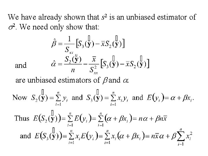 We have already shown that s 2 is an unbiased estimator of s 2.