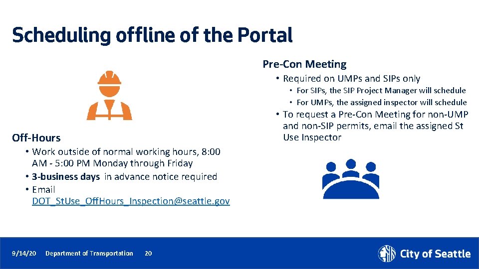 Scheduling offline of the Portal Pre-Con Meeting • Required on UMPs and SIPs only