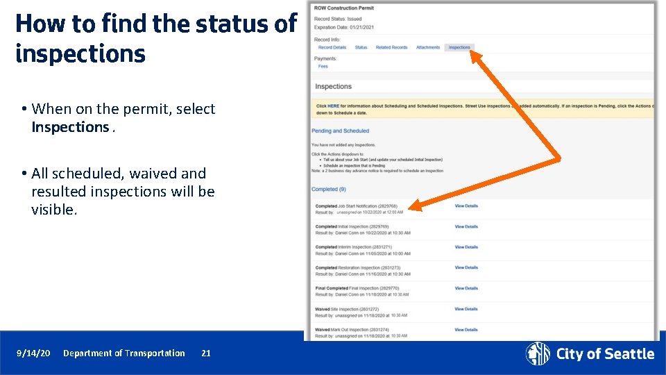 How to find the status of inspections • When on the permit, select Inspections.