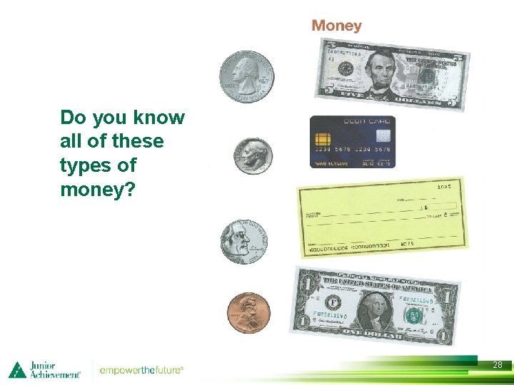 Do you know all of these types of money? 28 