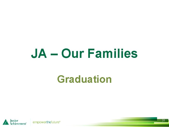 JA – Our Families Graduation 31 