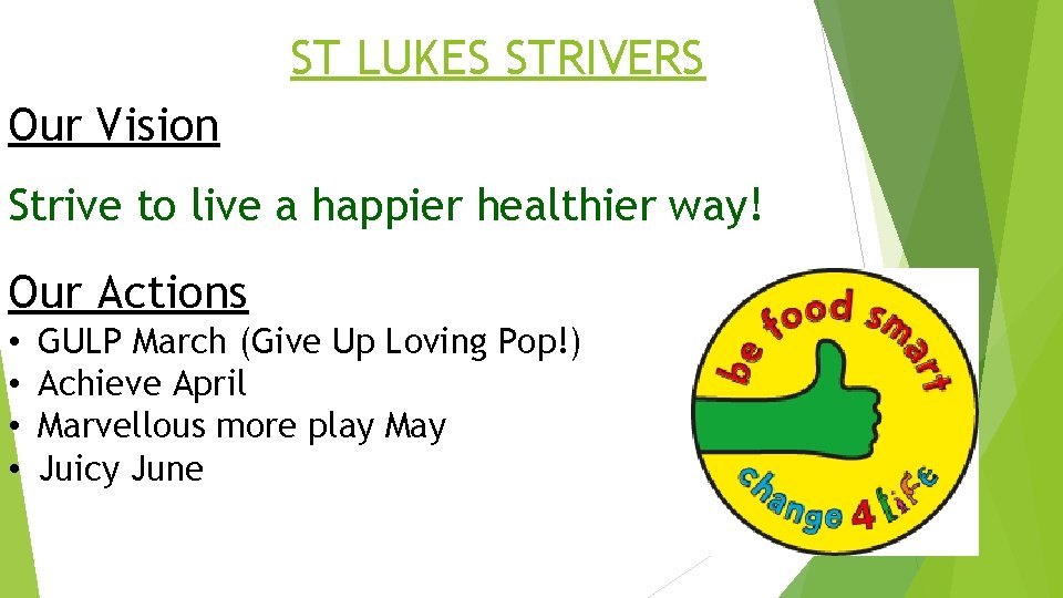 ST LUKES STRIVERS Our Vision Strive to live a happier healthier way! Our Actions