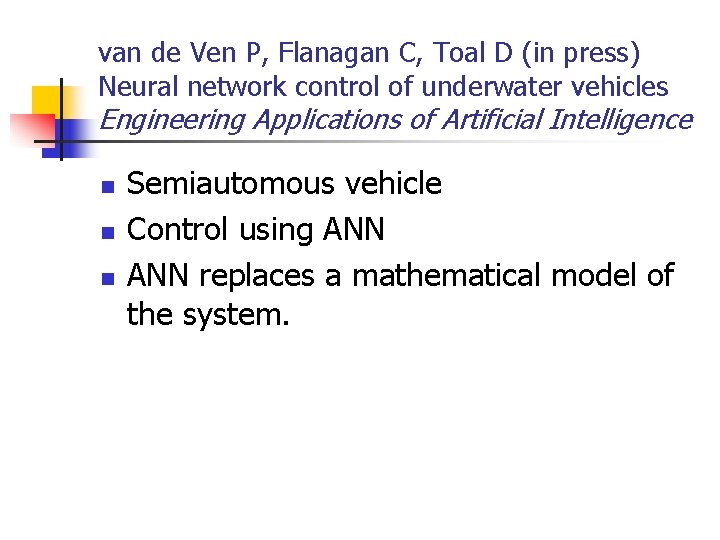 van de Ven P, Flanagan C, Toal D (in press) Neural network control of