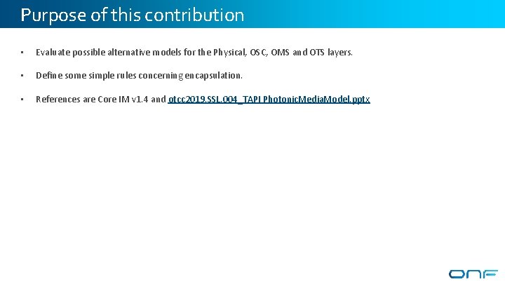 Purpose of this contribution • Evaluate possible alternative models for the Physical, OSC, OMS