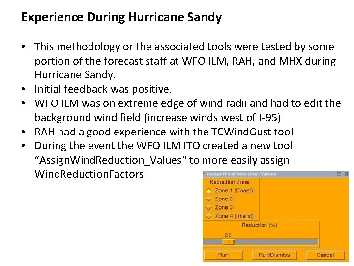 Experience During Hurricane Sandy • This methodology or the associated tools were tested by