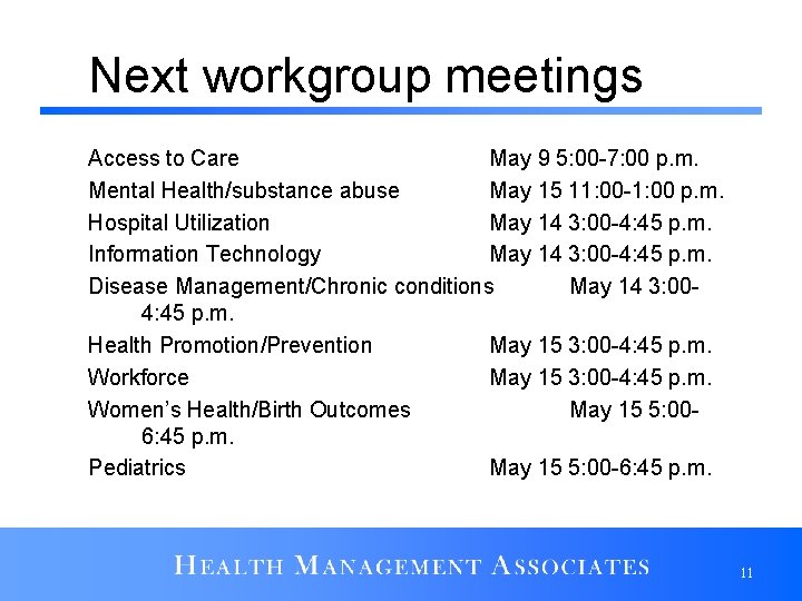 Next workgroup meetings Access to Care May 9 5: 00 -7: 00 p. m.