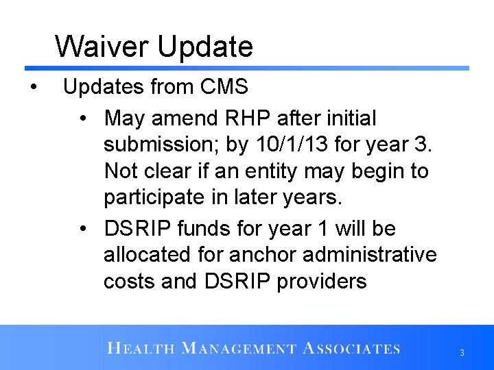 Waiver Update • Updates from CMS • May amend RHP after initial submission; by
