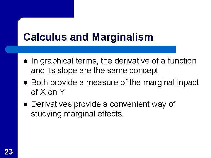 Calculus and Marginalism l l l 23 In graphical terms, the derivative of a