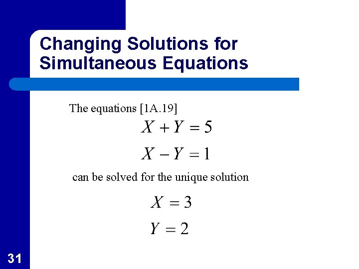 Changing Solutions for Simultaneous Equations The equations [1 A. 19] can be solved for