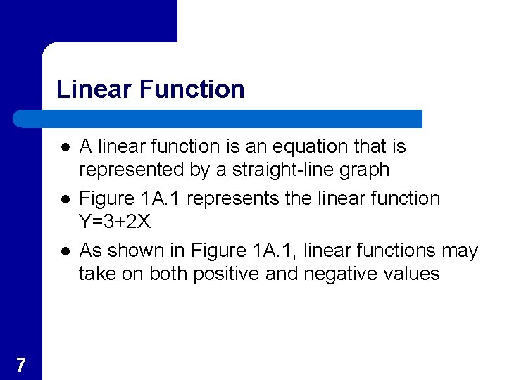 Linear Function l l l 7 A linear function is an equation that is