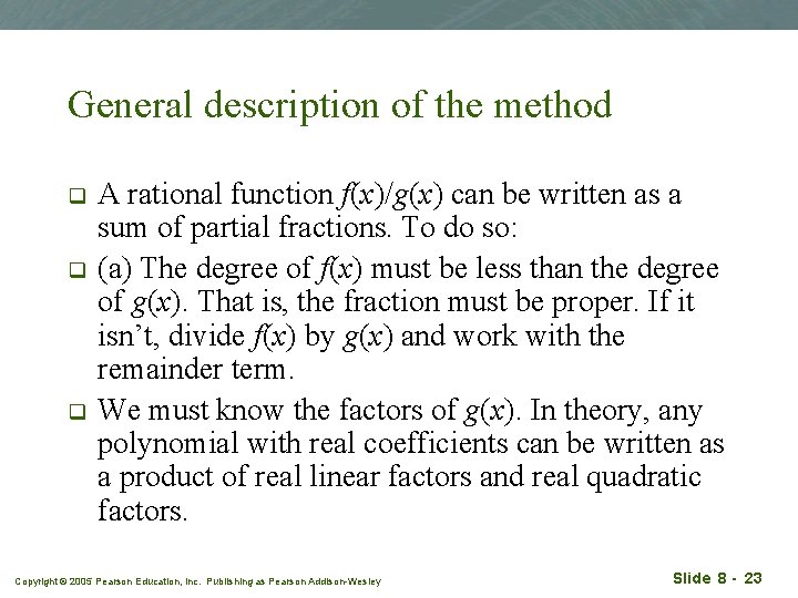 General description of the method q q q A rational function f(x)/g(x) can be