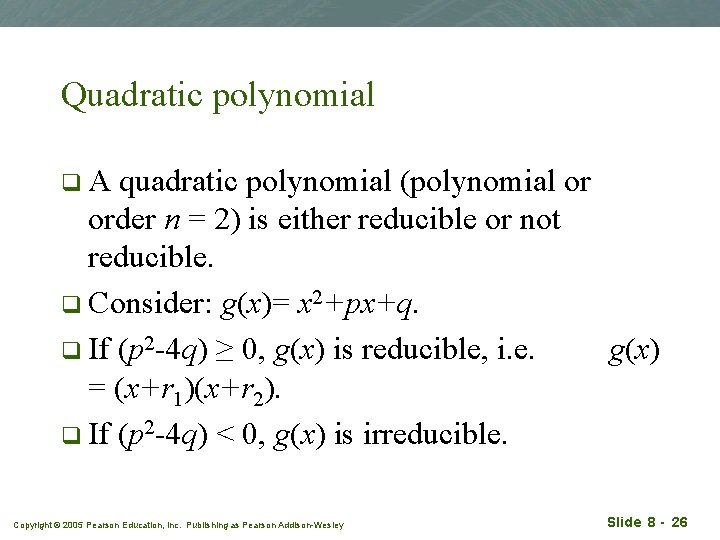 Quadratic polynomial q. A quadratic polynomial (polynomial or order n = 2) is either