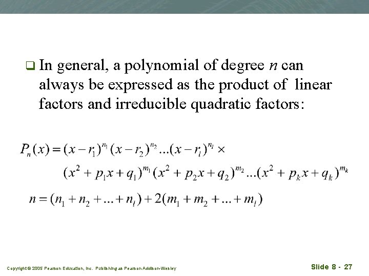 q In general, a polynomial of degree n can always be expressed as the