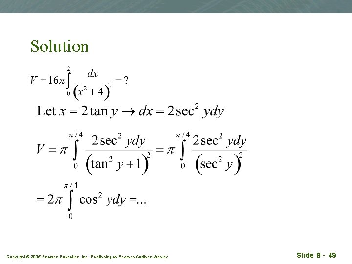 Solution Copyright © 2005 Pearson Education, Inc. Publishing as Pearson Addison-Wesley Slide 8 -