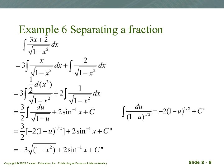 Example 6 Separating a fraction Copyright © 2005 Pearson Education, Inc. Publishing as Pearson