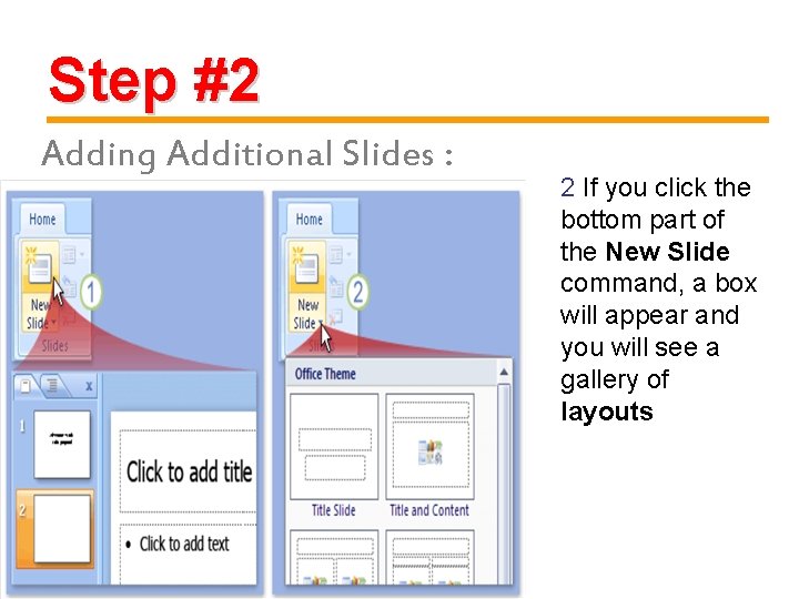 Step #2 Adding Additional Slides : 2 If you click the bottom part of