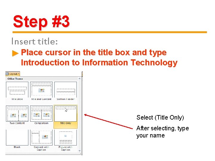 Step #3 Insert title: ► Place cursor in the title box and type Introduction