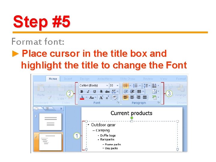 Step #5 Format font: ► Place cursor in the title box and highlight the