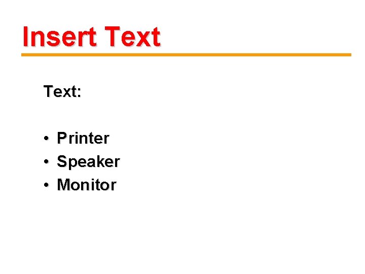 Insert Text: • • • Printer Speaker Monitor 