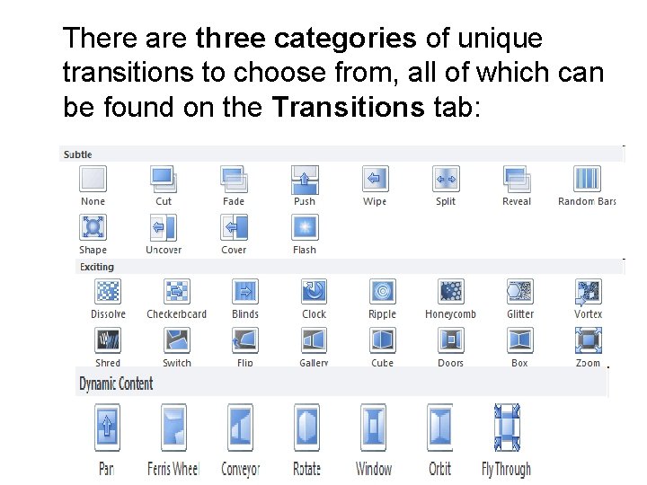  There are three categories of unique transitions to choose from, all of which