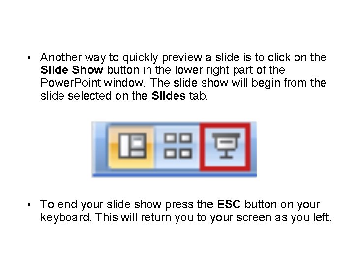  • Another way to quickly preview a slide is to click on the