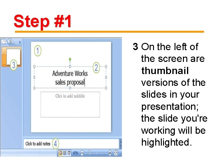 Step #1 3 On the left of the screen are thumbnail versions of the