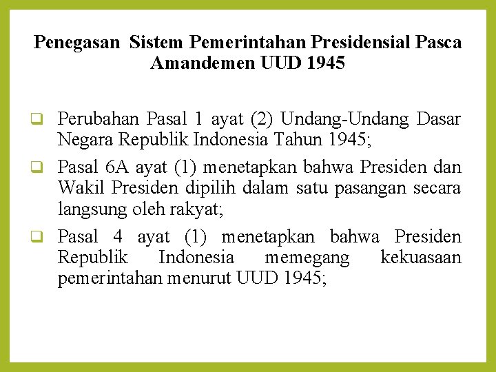 Penegasan Sistem Pemerintahan Presidensial Pasca Amandemen UUD 1945 Perubahan Pasal 1 ayat (2) Undang-Undang