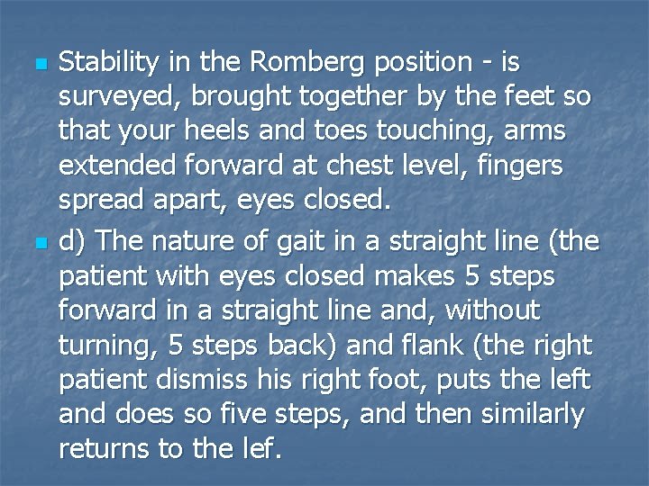 n n Stability in the Romberg position - is surveyed, brought together by the