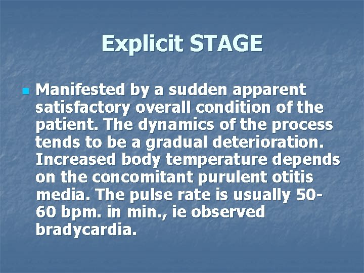 Explicit STAGE n Manifested by a sudden apparent satisfactory overall condition of the patient.