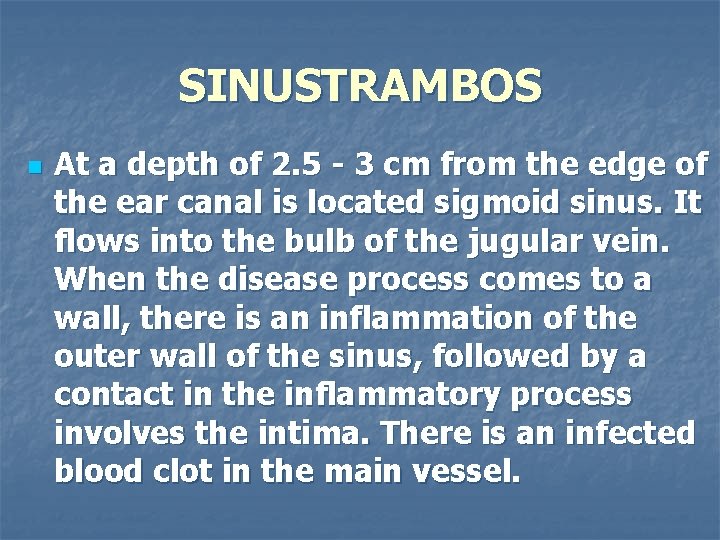SINUSTRAMBOS n At a depth of 2. 5 - 3 cm from the edge