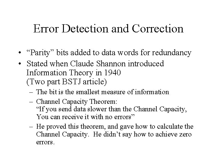 Error Detection and Correction • “Parity” bits added to data words for redundancy •