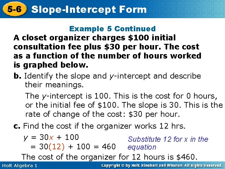 5 -6 Slope-Intercept Form Example 5 Continued A closet organizer charges $100 initial consultation