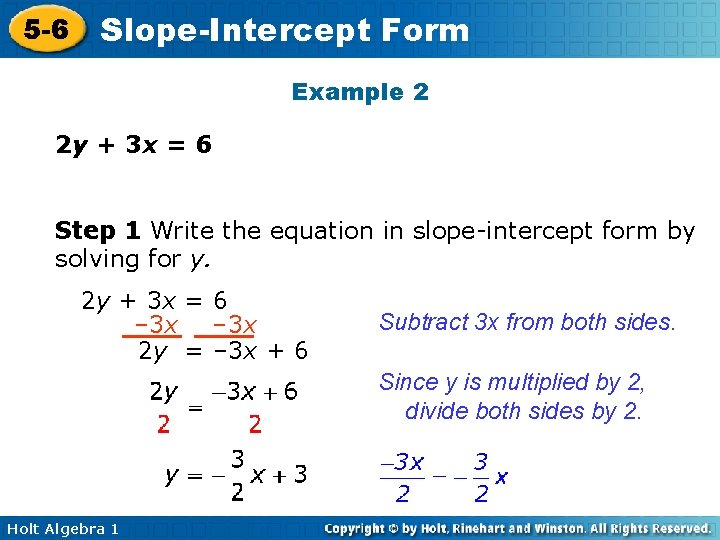 5 -6 Slope-Intercept Form Example 2 2 y + 3 x = 6 Step
