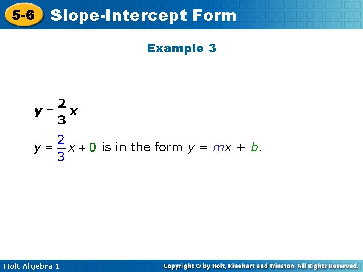 5 -6 Slope-Intercept Form Example 3 is in the form y = mx +