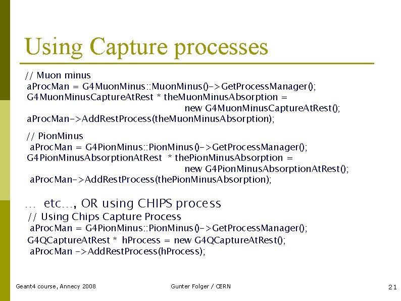 Using Capture processes // Muon minus a. Proc. Man = G 4 Muon. Minus: