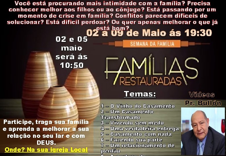 AGENDA DISTRITAL - ASES Você está procurando mais intimidade com a família? Precisa conhecer