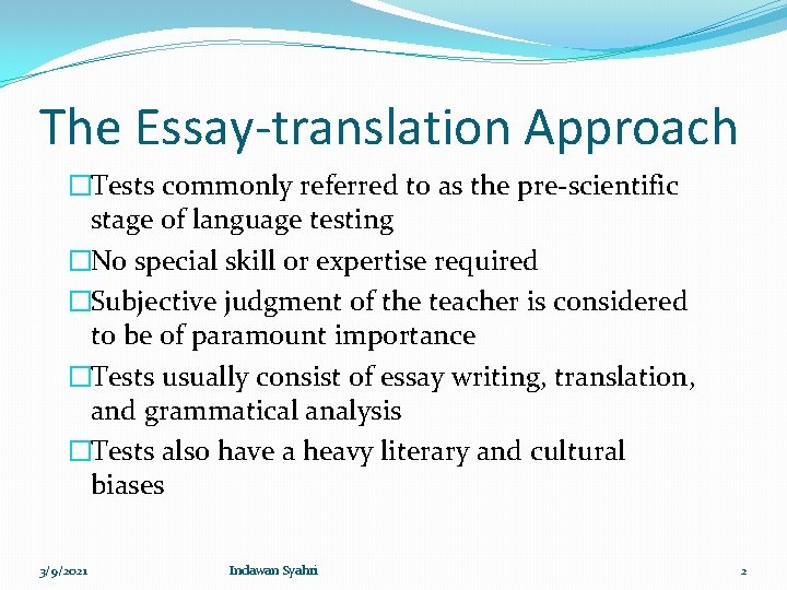 The Essay-translation Approach �Tests commonly referred to as the pre-scientific stage of language testing
