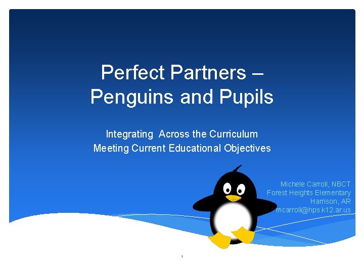 Perfect Partners – Penguins and Pupils Integrating Across the Curriculum Meeting Current Educational Objectives