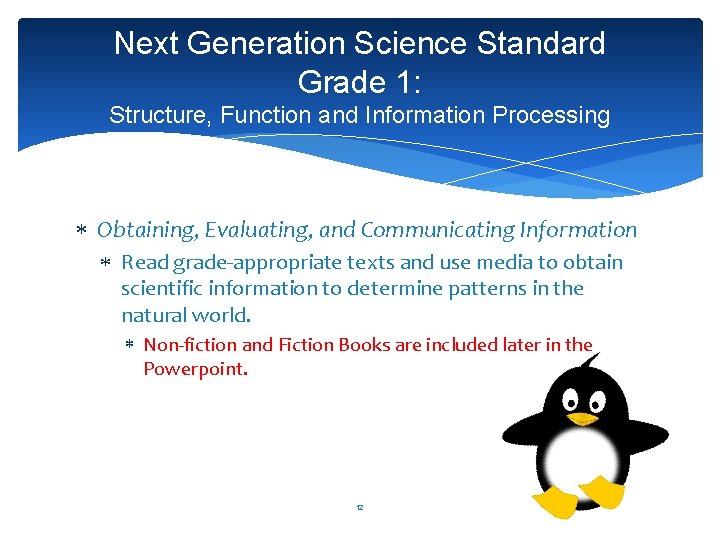 Next Generation Science Standard Grade 1: Structure, Function and Information Processing Obtaining, Evaluating, and