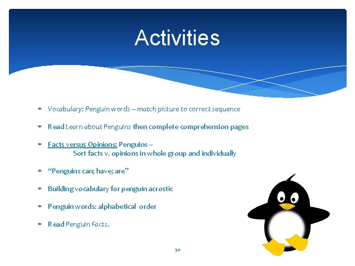 Activities Vocabulary: Penguin words – match picture to correct sequence Read Learn about Penguins