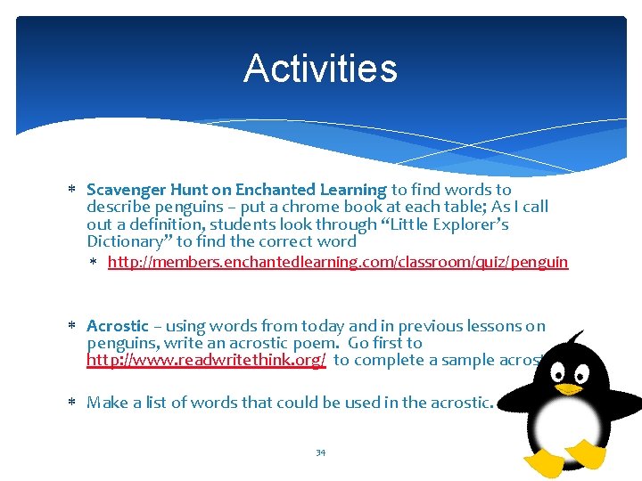 Activities Scavenger Hunt on Enchanted Learning to find words to describe penguins – put