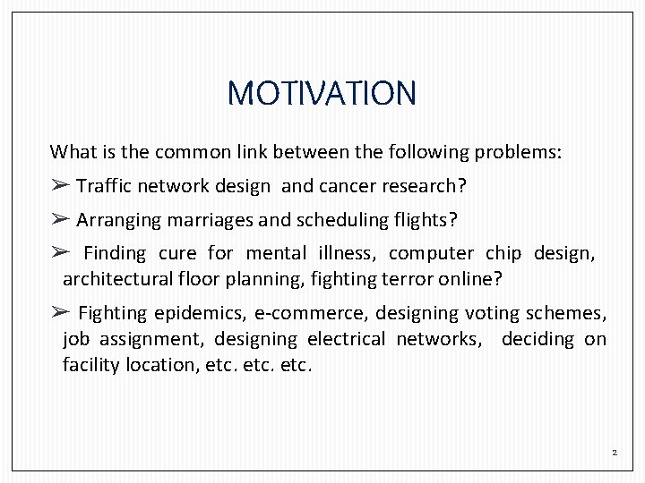 MOTIVATION What is the common link between the following problems: ➢ Traffic network design