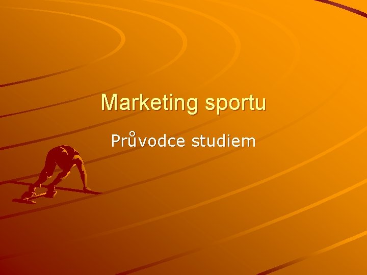 Marketing sportu Průvodce studiem 