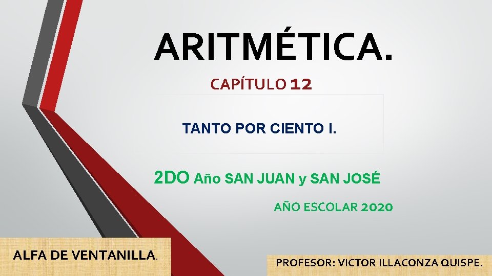 ARITMÉTICA. CAPÍTULO 12 TANTO POR CIENTO I. 2 DO Año SAN JUAN y SAN