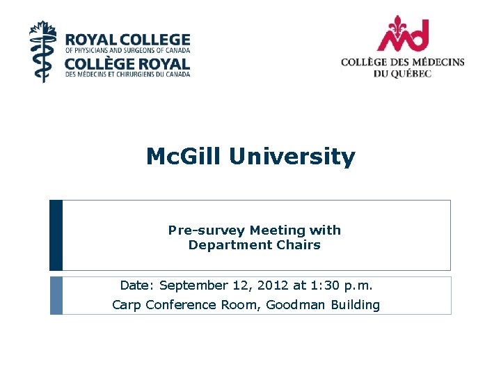 Mc. Gill University Pre-survey Meeting with Department Chairs Date: September 12, 2012 at 1: