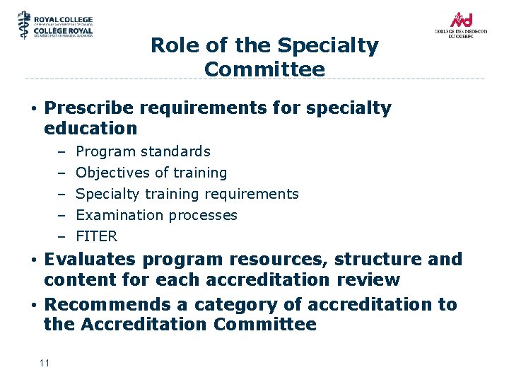Role of the Specialty Committee • Prescribe requirements for specialty education – – –