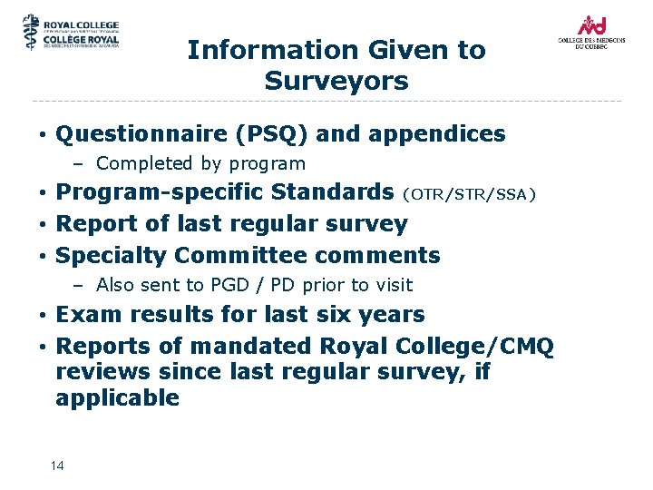 Information Given to Surveyors • Questionnaire (PSQ) and appendices – Completed by program •