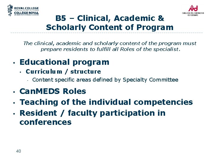 B 5 – Clinical, Academic & Scholarly Content of Program The clinical, academic and