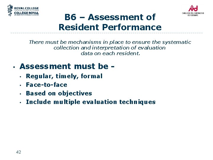 B 6 – Assessment of Resident Performance There must be mechanisms in place to