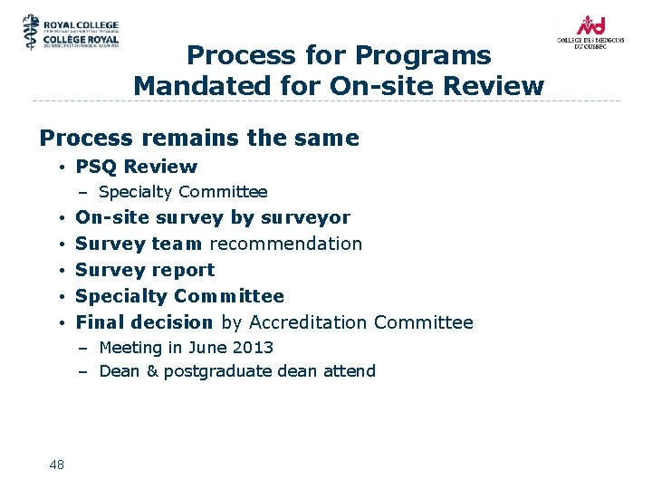 Process for Programs Mandated for On-site Review Process remains the same • PSQ Review